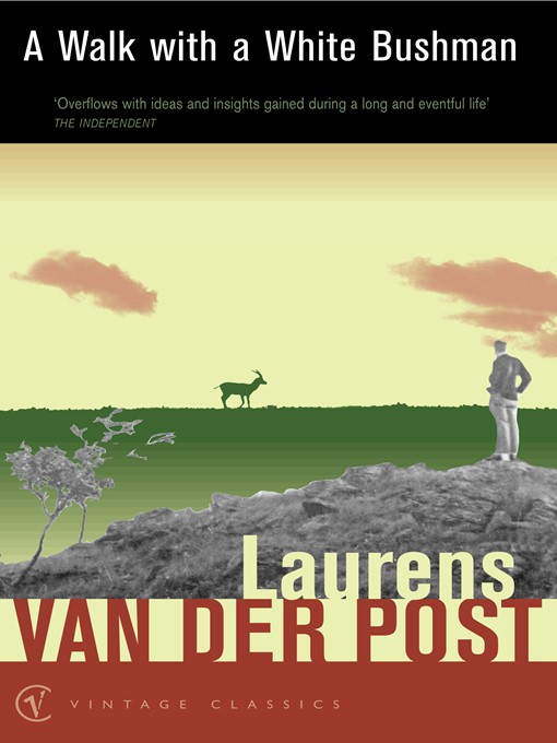Title details for A Walk with a White Bushman by Laurens Van Der Post - Wait list